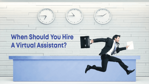 Graphic describing when should you hire a virtual assistant?