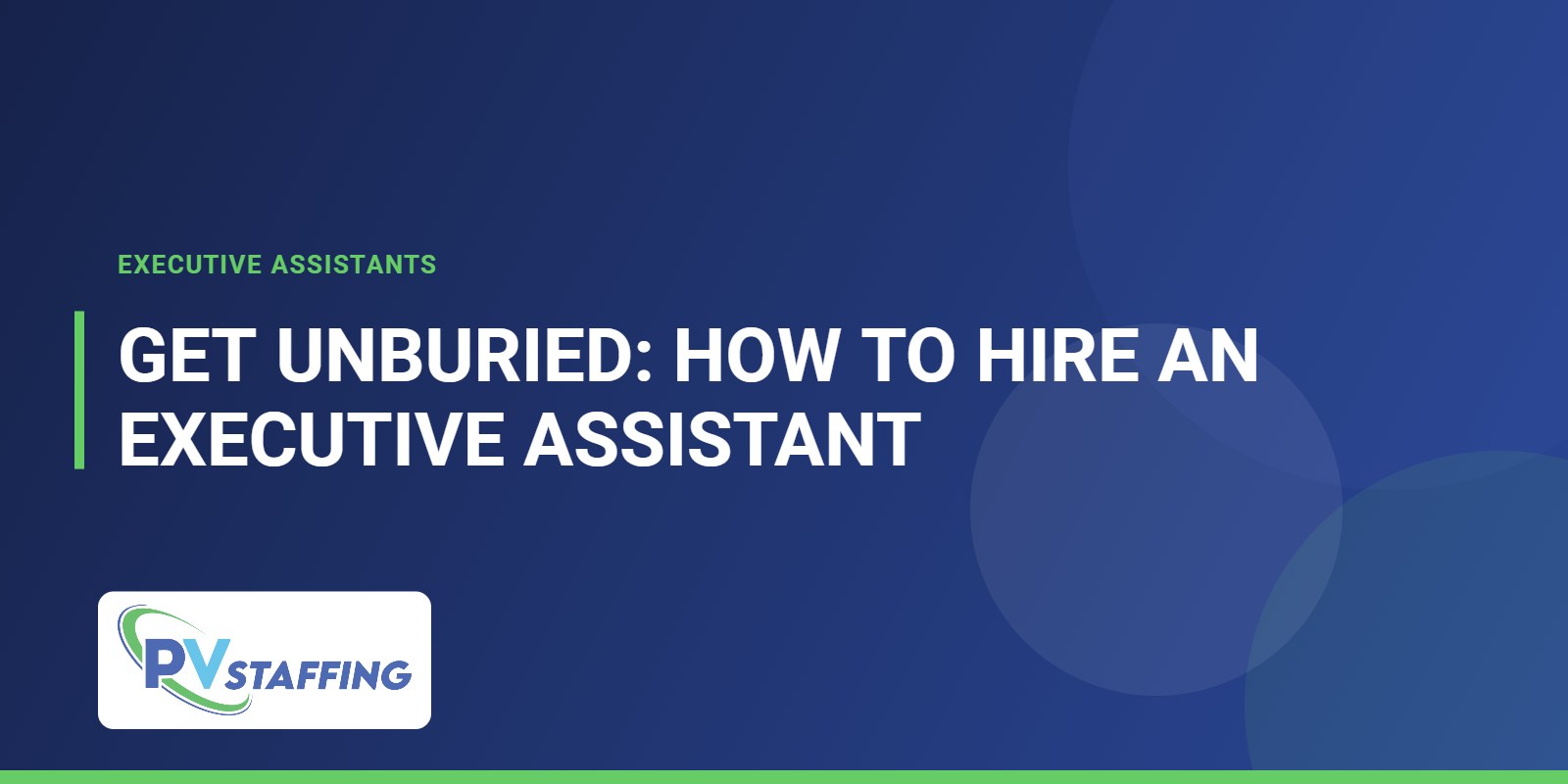 Get Unburied: How to Hire an Executive Assistant Get Unburied: How to Hire an Executive Assistant - Prime Virtual Staffing