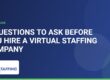 8 Questions to Ask Before You Hire a Virtual Staffing Company - Prime Virtual Staffing